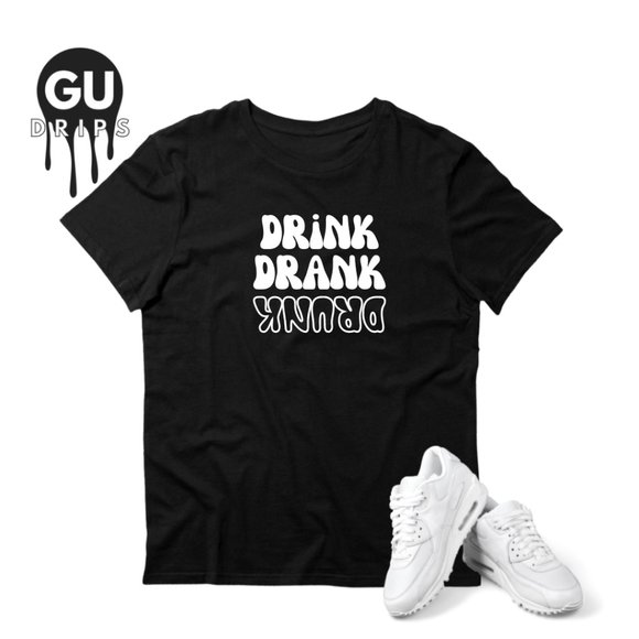 Drink Drank DRUNK T-Shirt | Funny T-Shirts | Unisex - Picture 2 of 4